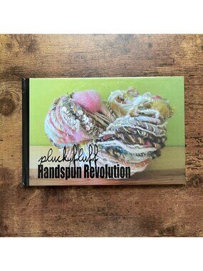 Pluckyfluff Handspun Revolution Hardcover Book Lexi Boeger Fiber Art Yarn